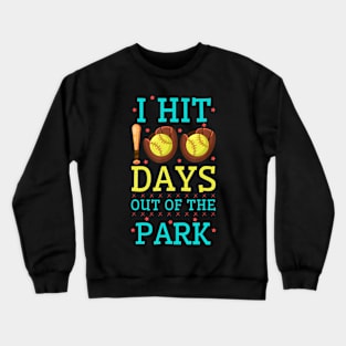 I Hit 100 Days Out Of The Park Softball Player Student Crewneck Sweatshirt